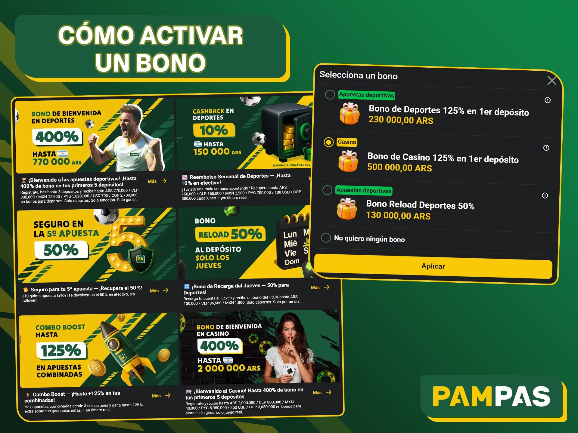 Elige el bono que quieras y pon la cantidad mínima para empezar a usarlo en Pampas Bet.