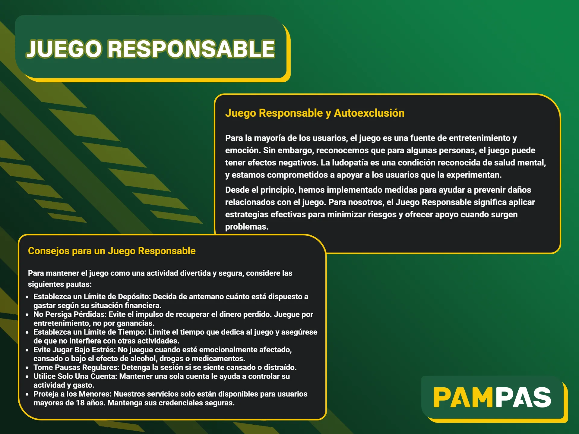 Pampas Bet promueve el juego responsable, la autoexclusión y ofrece asistencia especializada.